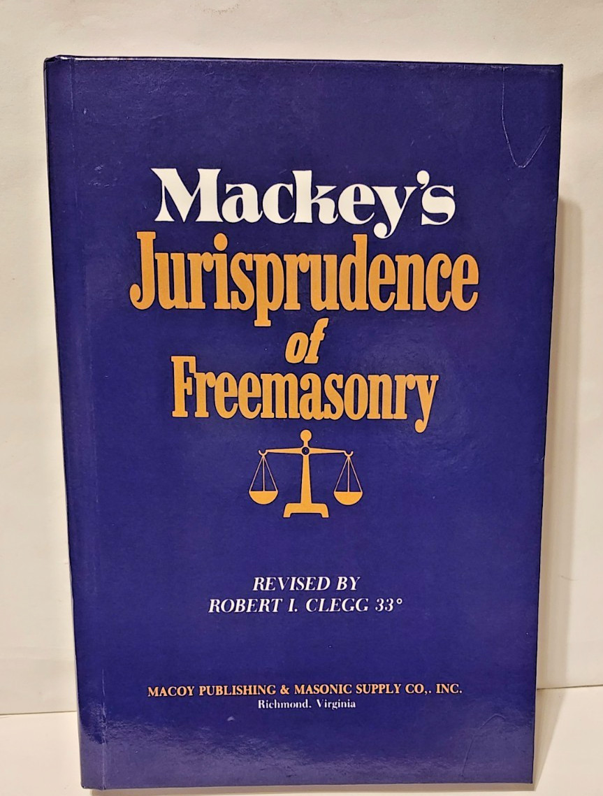 Mackey\'s Jurisprudence Of Freemasonry Robert I. Clegg 1980 Hardcover Mackey\'s Jurisprudence Of Freemasonry Robert I. Clegg 1980 Hardcover