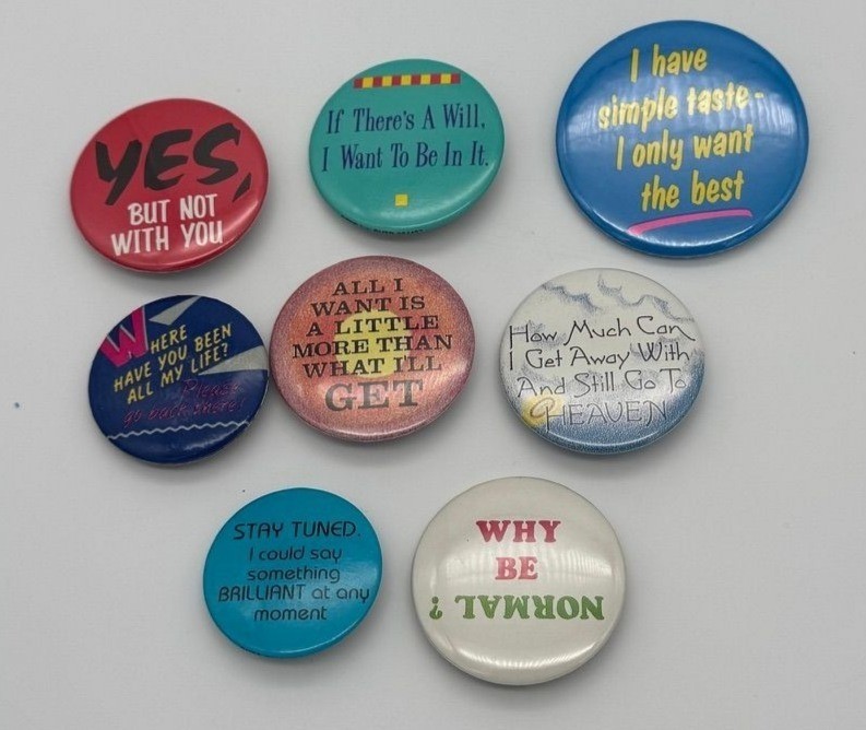 Vintage Lot of 8 Pin Back Buttons Snarky Humor Sassy Sayings from the 1990s 