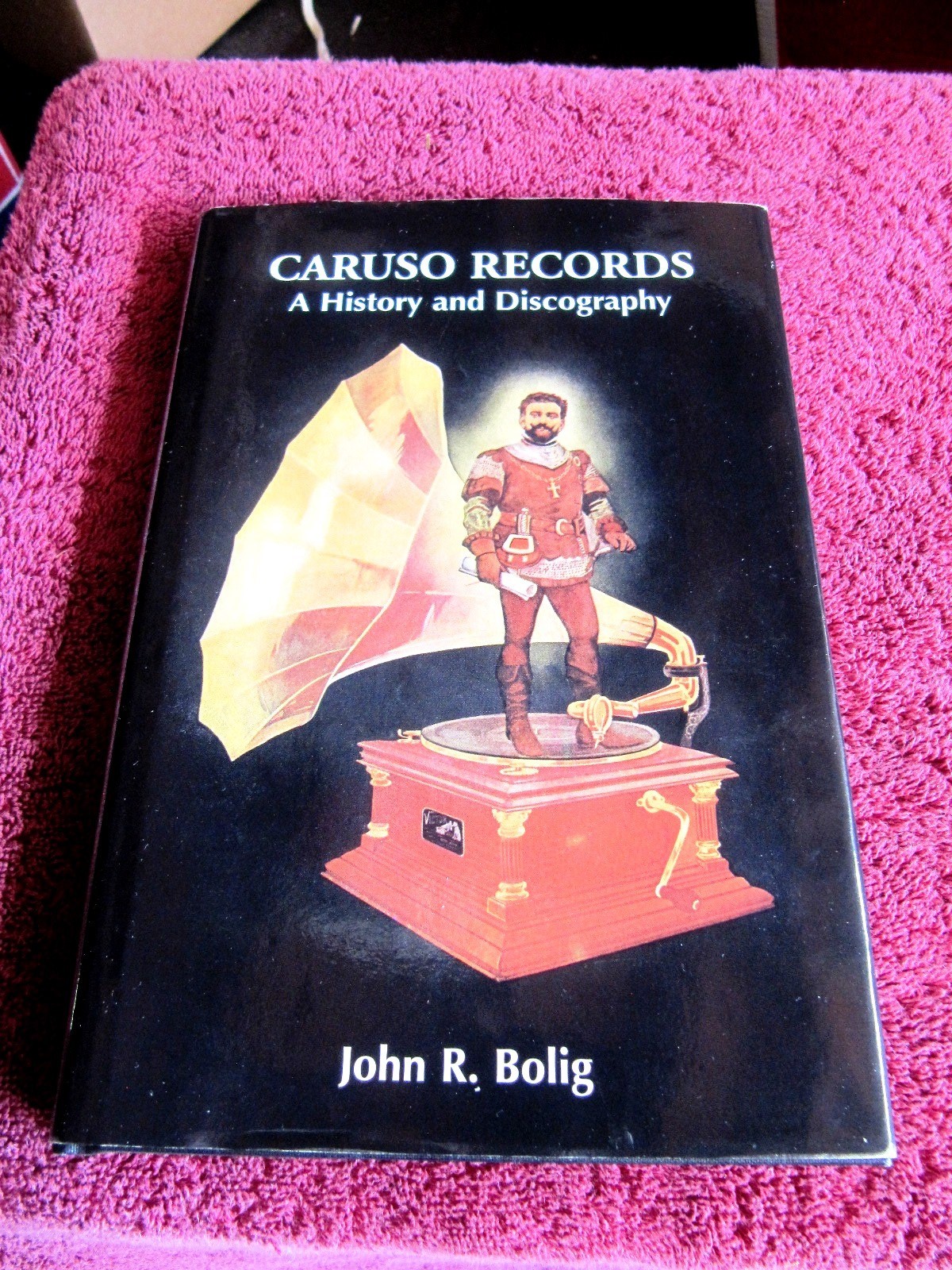 John Bolig ENRICO CARUSO RECORDS: History and Discography G&T Pathe Cylinders