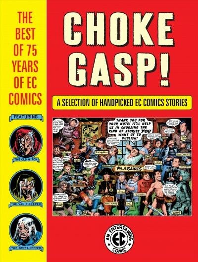 Choke Gasp : The Best of 75 Years of Ec Comics, Hardcover by Craig, Johnny; ...
