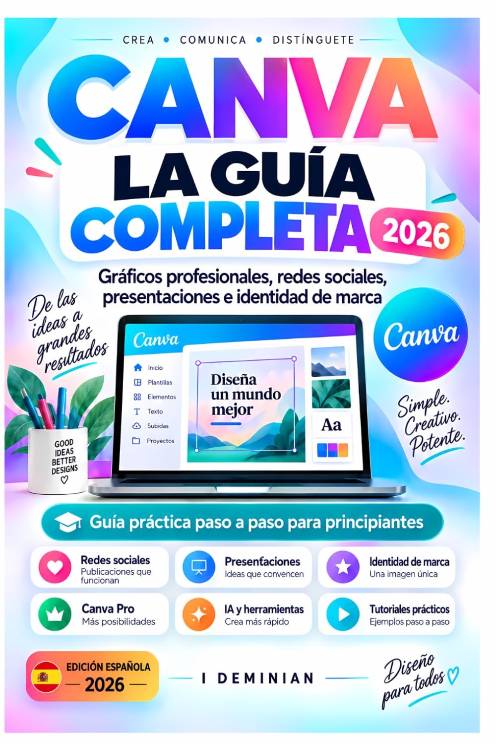 CANVA LA GUÍA COMPLETA EN ESPAÑOL: Desde la Creación de la Cuenta hasta el Domin CANVA LA GUÍA COMPLETA EN ESPAÑOL: Desde la Creación de la Cuenta hasta el Domin