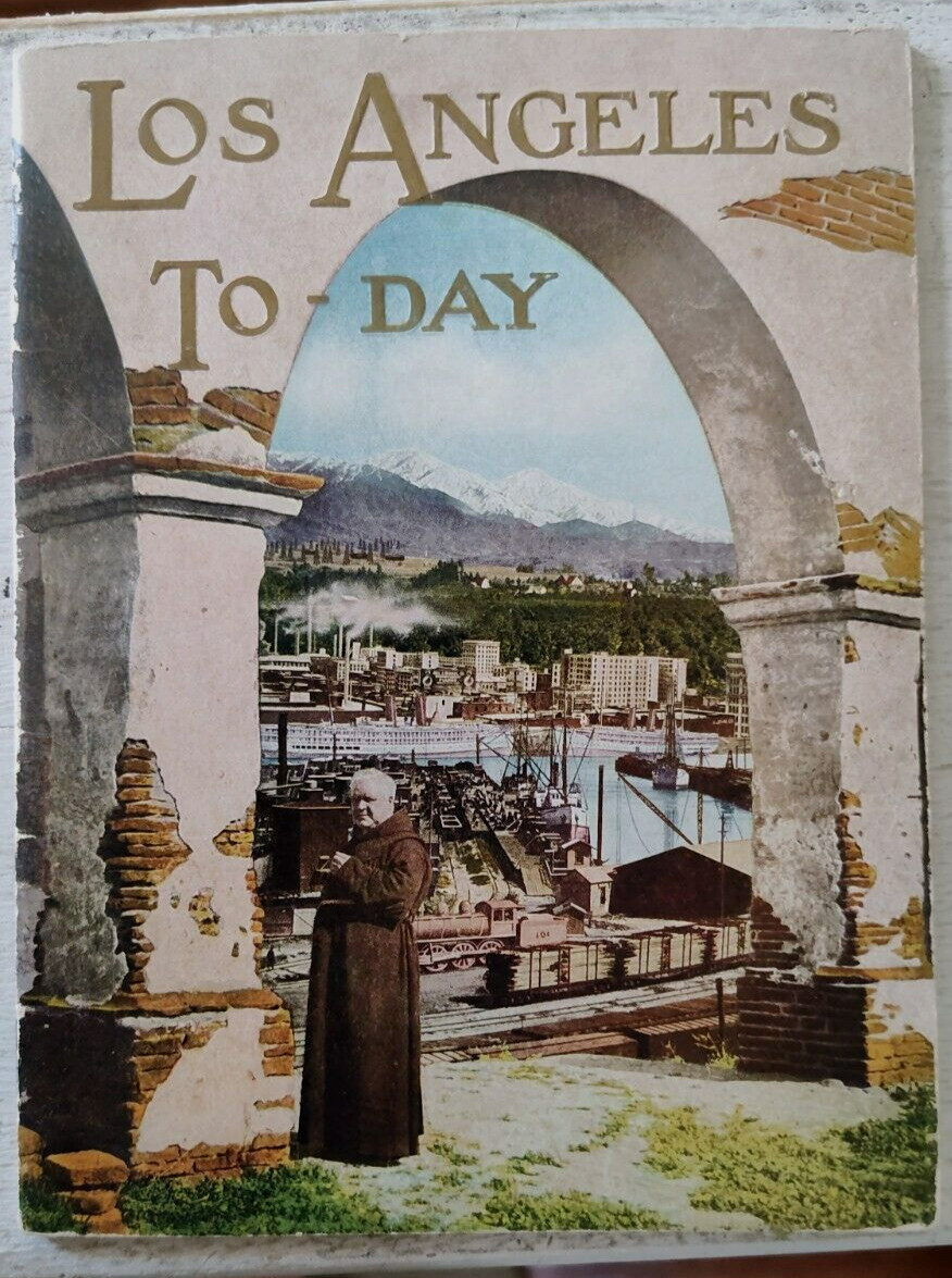 1925 Los Angeles To-Day / Chamber of Commerce / Nature's Workshop Illustrated Bk
