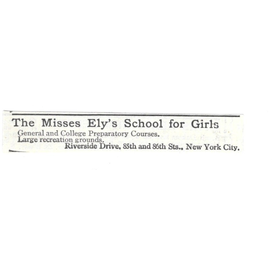 The Misses Ely\'s School For Girls Riverside Dr NYC 1903 Magazine Ad SAG7-S7 The Misses Ely\'s School For Girls Riverside Dr NYC 1903 Magazine Ad SAG7-S7