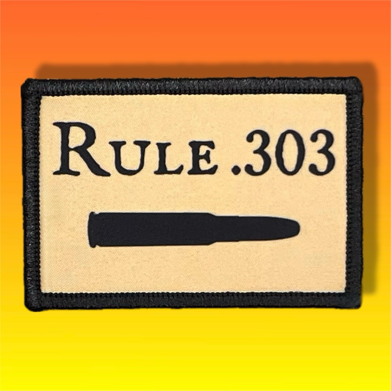 Rule 303 Morale Patch / Military ARMY Badge Tactical Airsoft Hook And Loop 231 Rule 303 Morale Patch / Military ARMY Badge Tactical Airsoft Hook And Loop 231