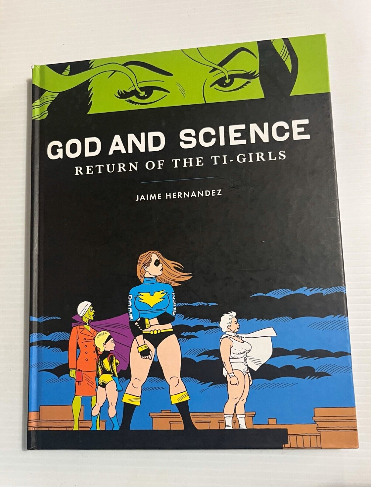 God and Science: Return of the Ti-Girls Hardcover Jaime Hernandez