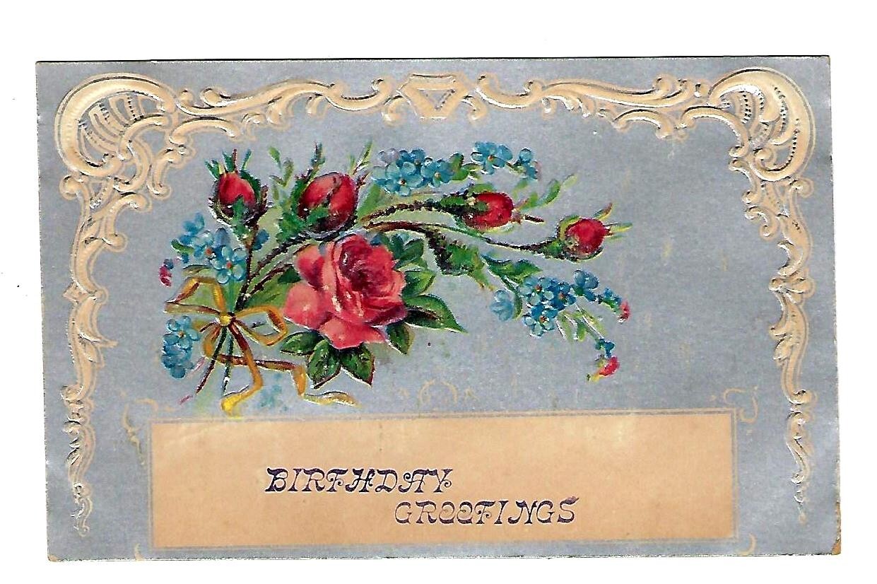 c1907 Birthday Greetings Postcard Roses/Flowers Embossed c1907 Birthday Greetings Postcard Roses/Flowers Embossed