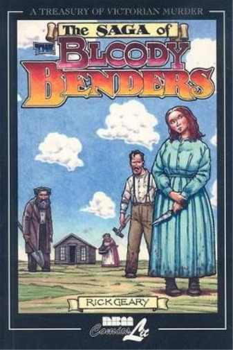 Rick Geary The Bloody Benders (Paperback)