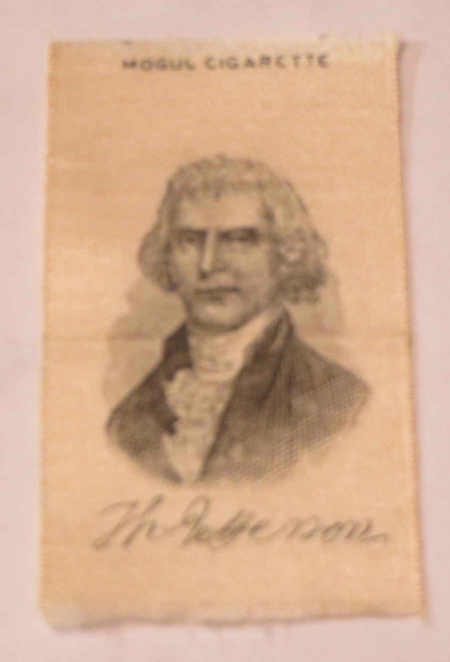 President Thomas Jefferson 1910 Mogul Cigarettes Tobacco Silk featuring RARE President Thomas Jefferson 1910 Mogul Cigarettes Tobacco Silk featuring RARE