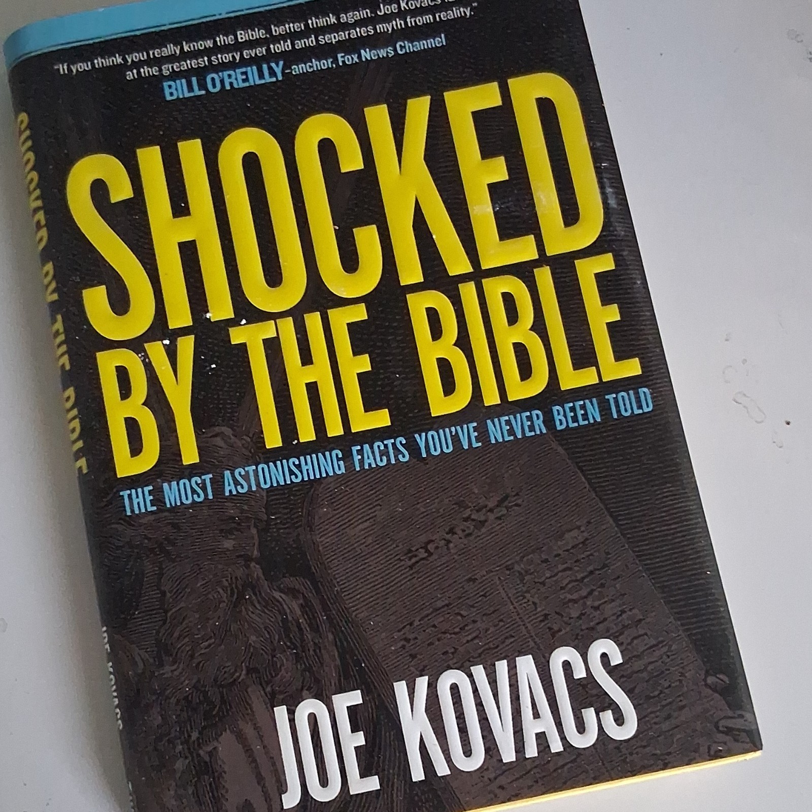 Shocked by the Bible , the most astonishing facts you've never been told Shocked by the Bible , the most astonishing facts you've never been told