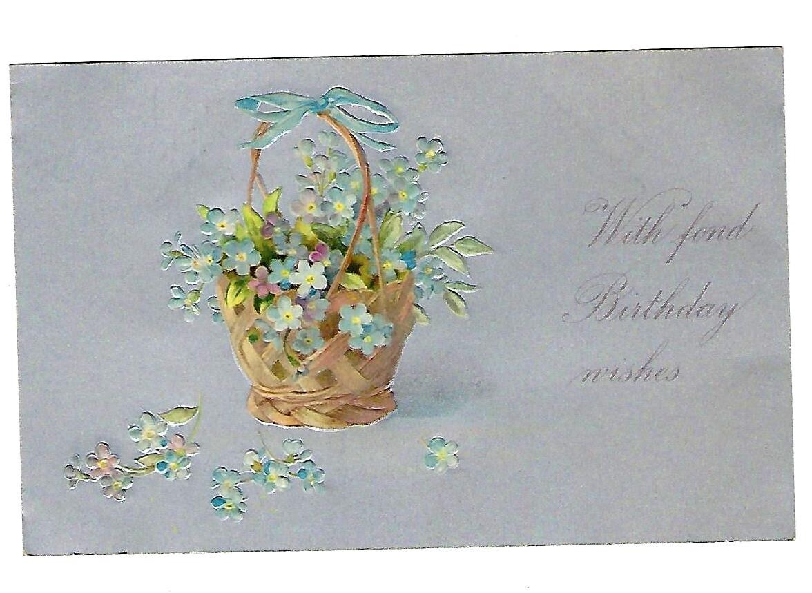 c1907 Birthday Greetings Postcard Basket of Forget-me-Nots Embossed c1907 Birthday Greetings Postcard Basket of Forget-me-Nots Embossed
