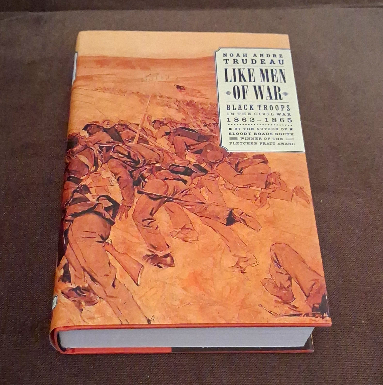 Like Men of War: Black Troops in the Civil War 1862-1865 Trudeau Hardcover Like Men of War: Black Troops in the Civil War 1862-1865 Trudeau Hardcover