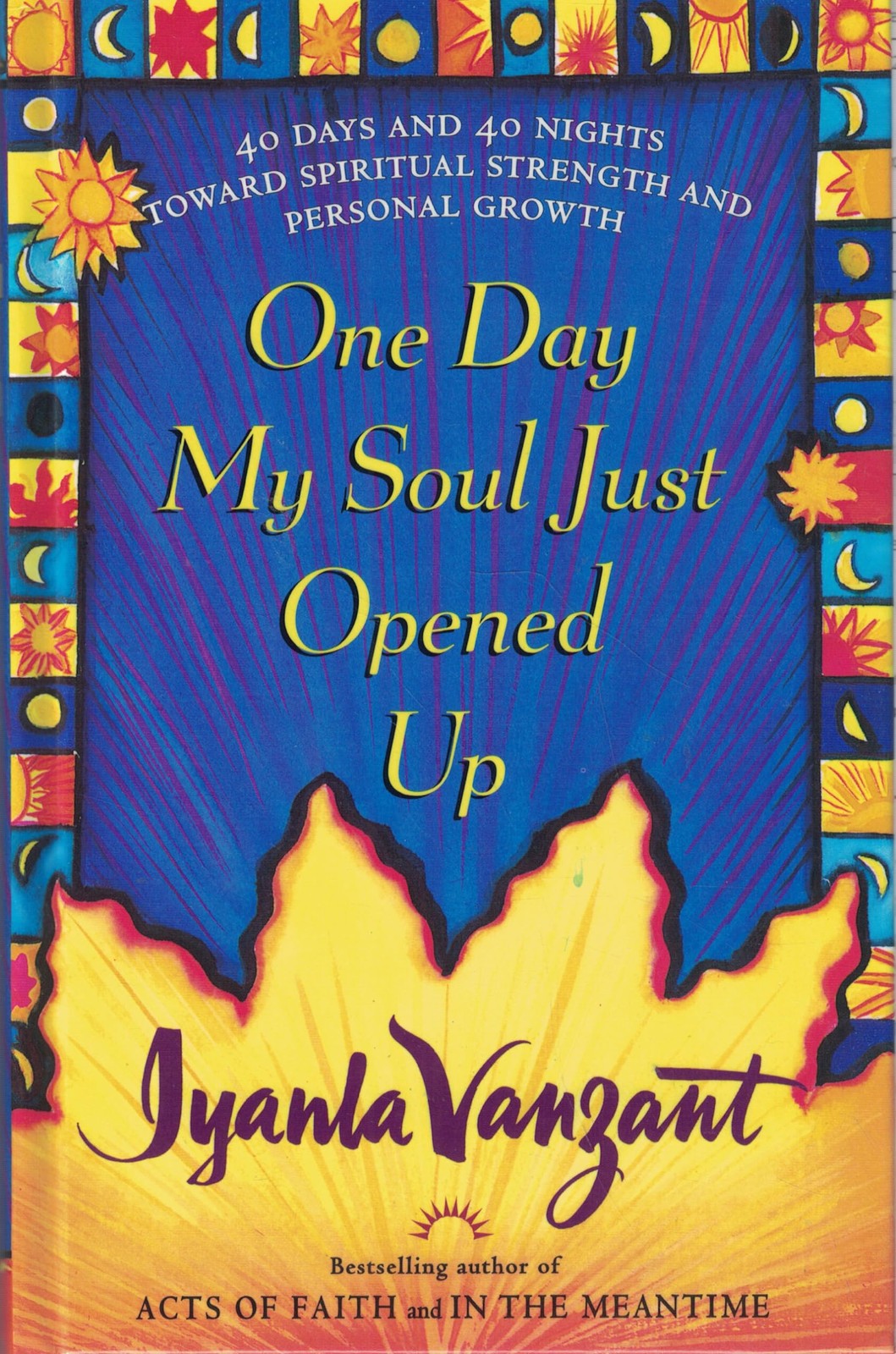 One Day My Soul Just Opened Up: 40 Days and 40 Nights Toward Spiritual Strength One Day My Soul Just Opened Up: 40 Days and 40 Nights Toward Spiritual Strength
