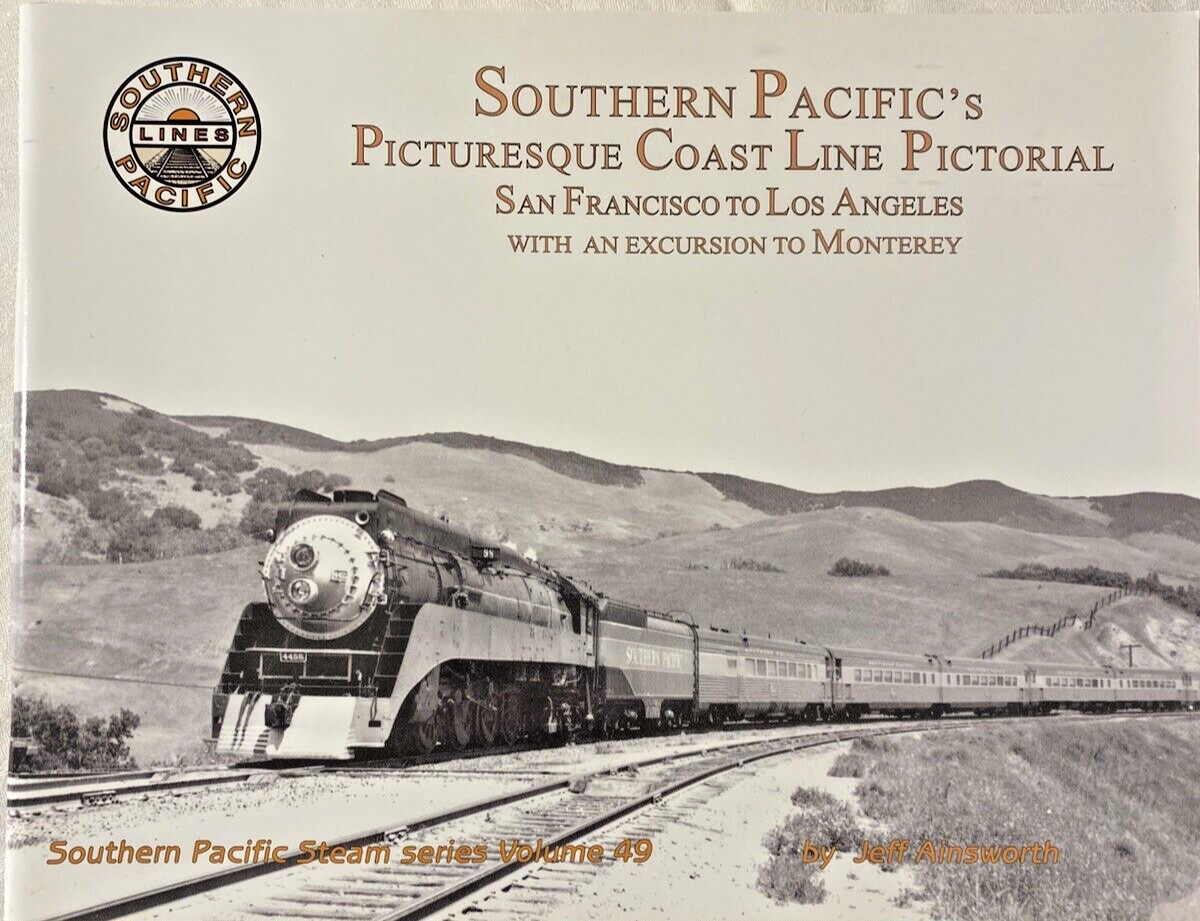 Southern Pacific's Picturesque Coast Line Pictorial Volume 49 Southern Pacific's Picturesque Coast Line Pictorial Volume 49