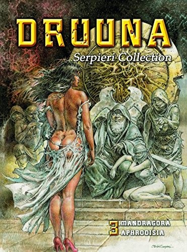 Paolo Serpieri Serpieri Collection – Druuna 3: Mandragora (Hardback) (UK IMPORT) Paolo Serpieri Serpieri Collection – Druuna 3: Mandragora (Hardback) (UK IMPORT)