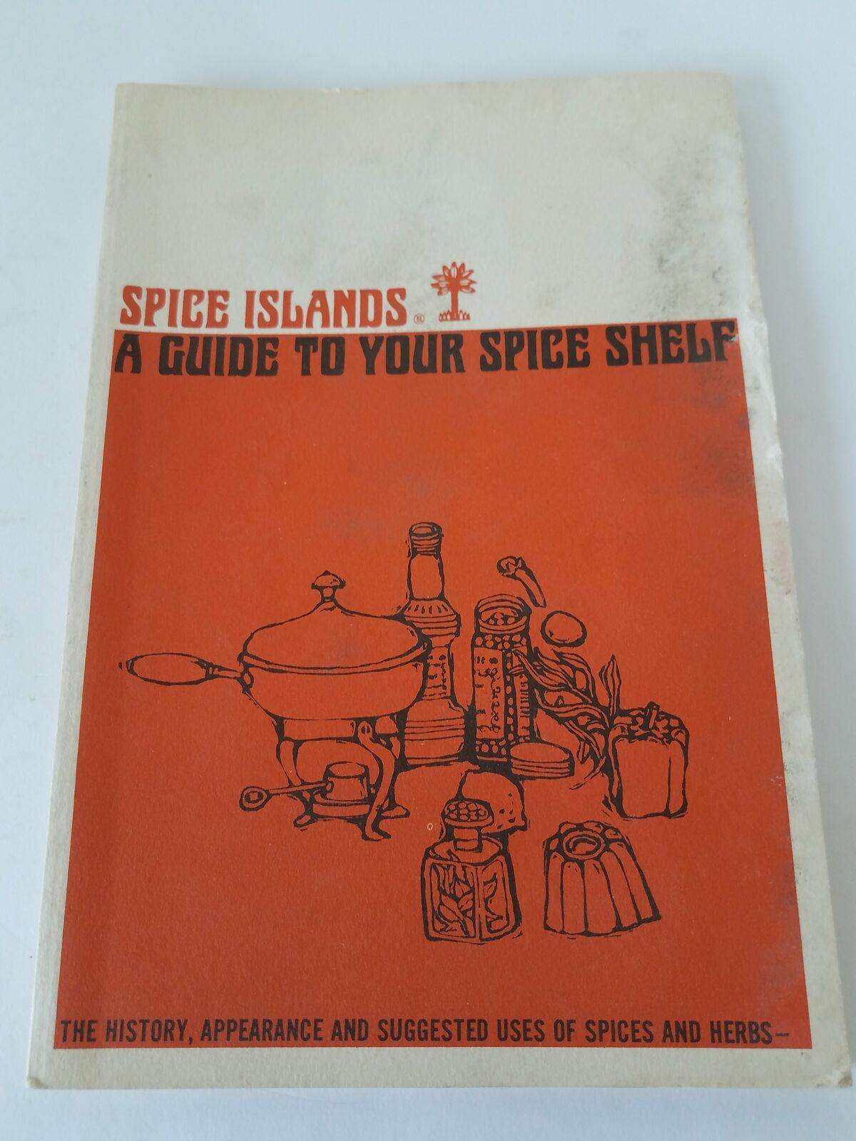 Spice Islands: A Guide to Your Spice Shelf by Fred Caligiuri & Alice Harth 1964