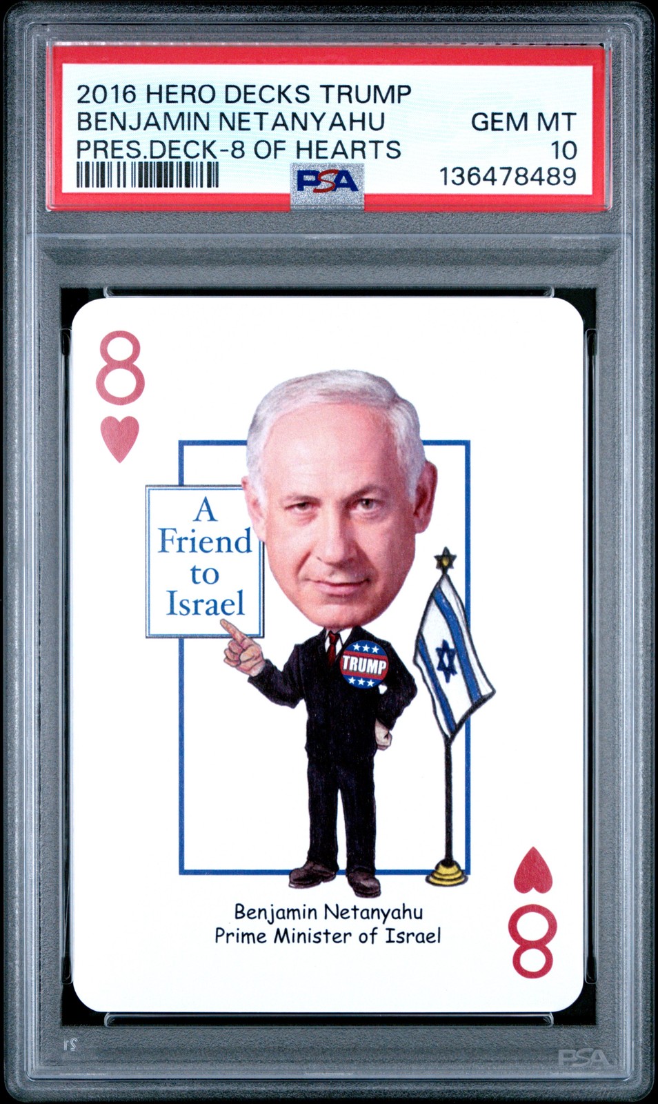2016 HERO DECKS TRUMP PRESIDENTIAL DECK 8 OF HEARTS BENJAMIN NETANYAHU PSA 10