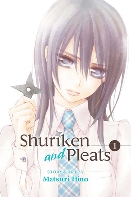 Shuriken and Pleats, Vol. 1 by Hino, Matsuri Shuriken and Pleats, Vol. 1 by Hino, Matsuri