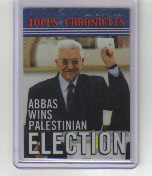 2005 TOPPS CHRONICLES MAHMOUD ABBAS ELECTED CARD