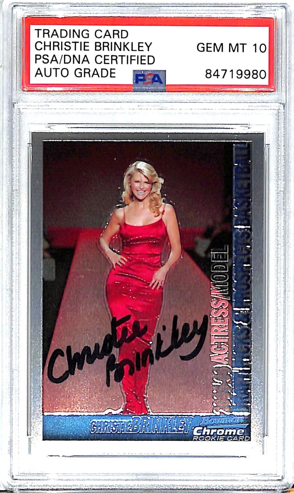 2005 Bowman Chrome CHRISTIE BRINKLEY Signed RC Graded PSA/DNA 10 SLABBED 2005 Bowman Chrome CHRISTIE BRINKLEY Signed RC Graded PSA/DNA 10 SLABBED