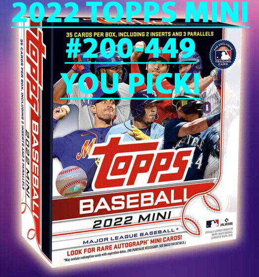 2022 TOPPS MINI Base Cards #200-449 BUY MORE & SAVE Complete Your Set YOU PICK
