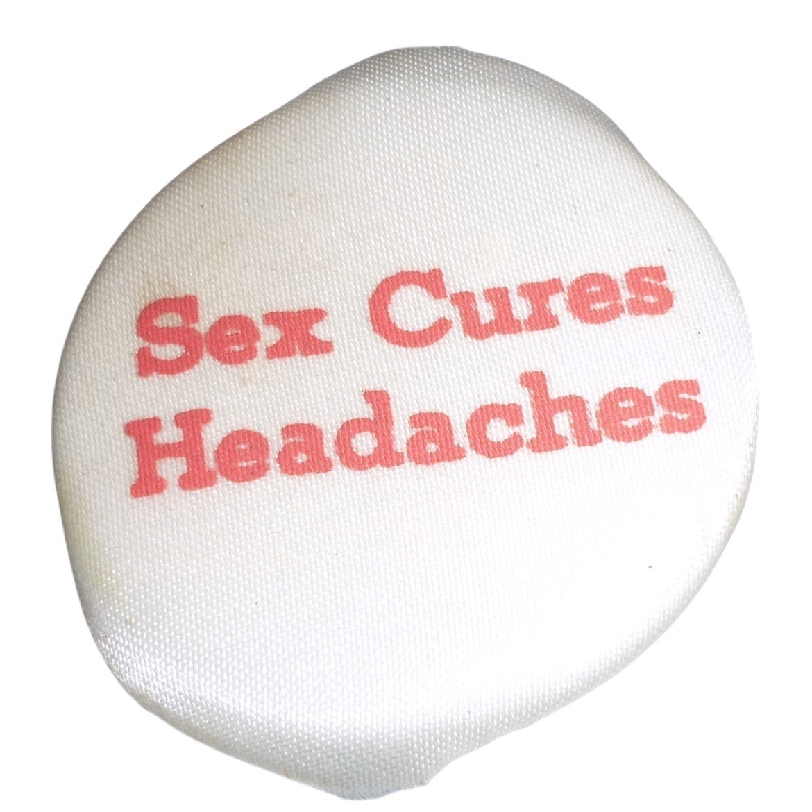 Vintage Sex Cures Headaches Satin Fabric Pin Novelty Gag Gift Humor Button Vintage Sex Cures Headaches Satin Fabric Pin Novelty Gag Gift Humor Button