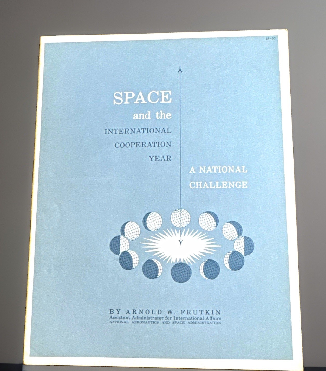 1965 NASA Space International Cooperation Year Book EP-30 Arnold Frutkin 1st 1965 NASA Space International Cooperation Year Book EP-30 Arnold Frutkin 1st