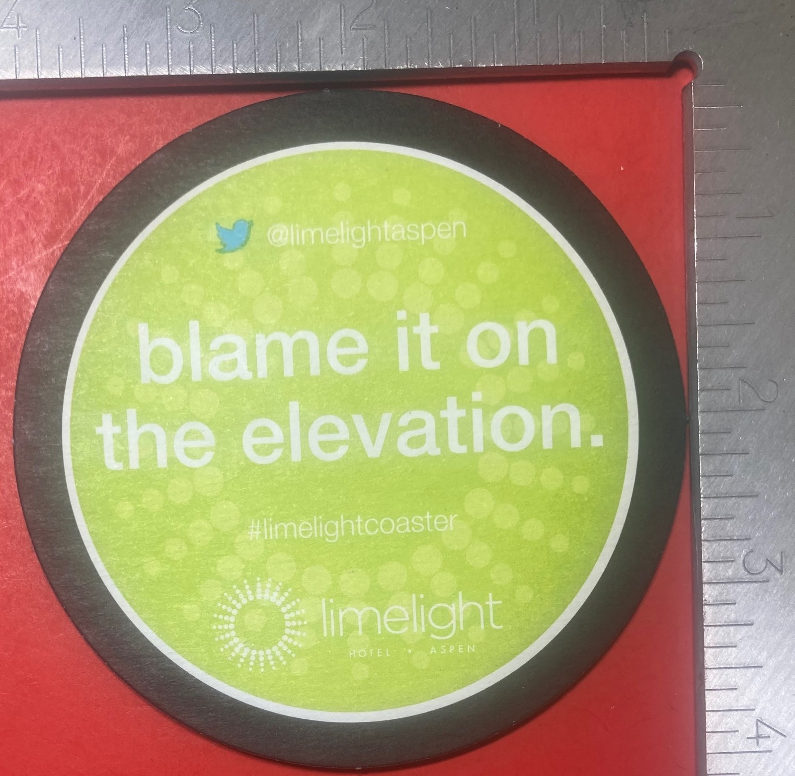 Limelight Hotel Blame it on the elevation 4 INCH ROUND BEER COASTER