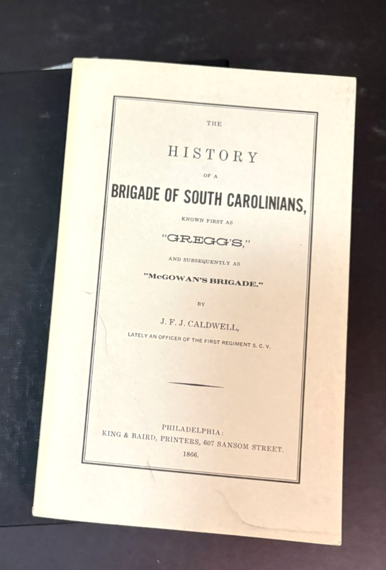 The History of a Brigade of South Carolinians, Gregg's and McGowan's -Lee's Army The History of a Brigade of South Carolinians, Gregg's and McGowan's -Lee's Army