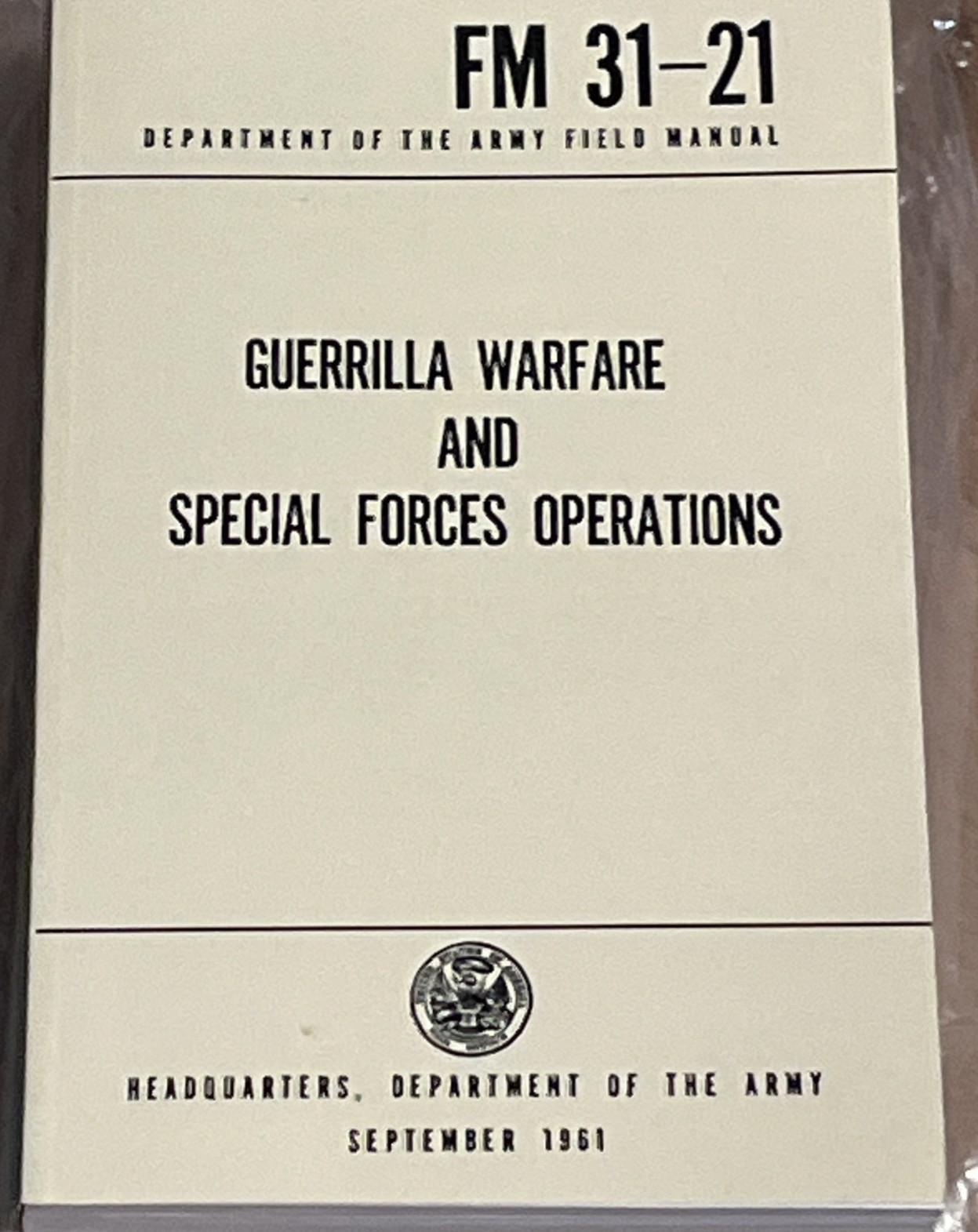 FM31-21 GUERRILLA Warfare SPECIAL OPERATIONS US Army Field Manual 1961 Training FM31-21 GUERRILLA Warfare SPECIAL OPERATIONS US Army Field Manual 1961 Training
