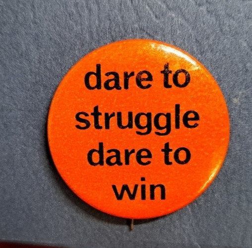 DARE TO STRUGGLE DARE TO WIN N.G. SLATER CORP. N.Y.C. union logo PIN BACK BUTTON
