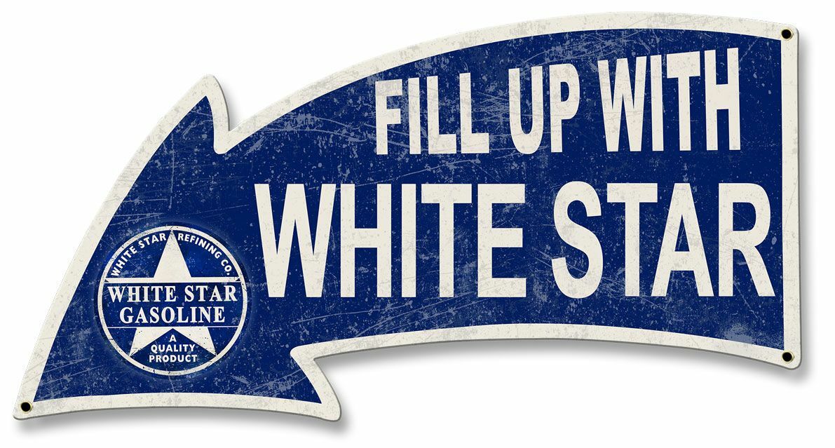 FILL UP WITH WHITE STAR GASOLINE 26
