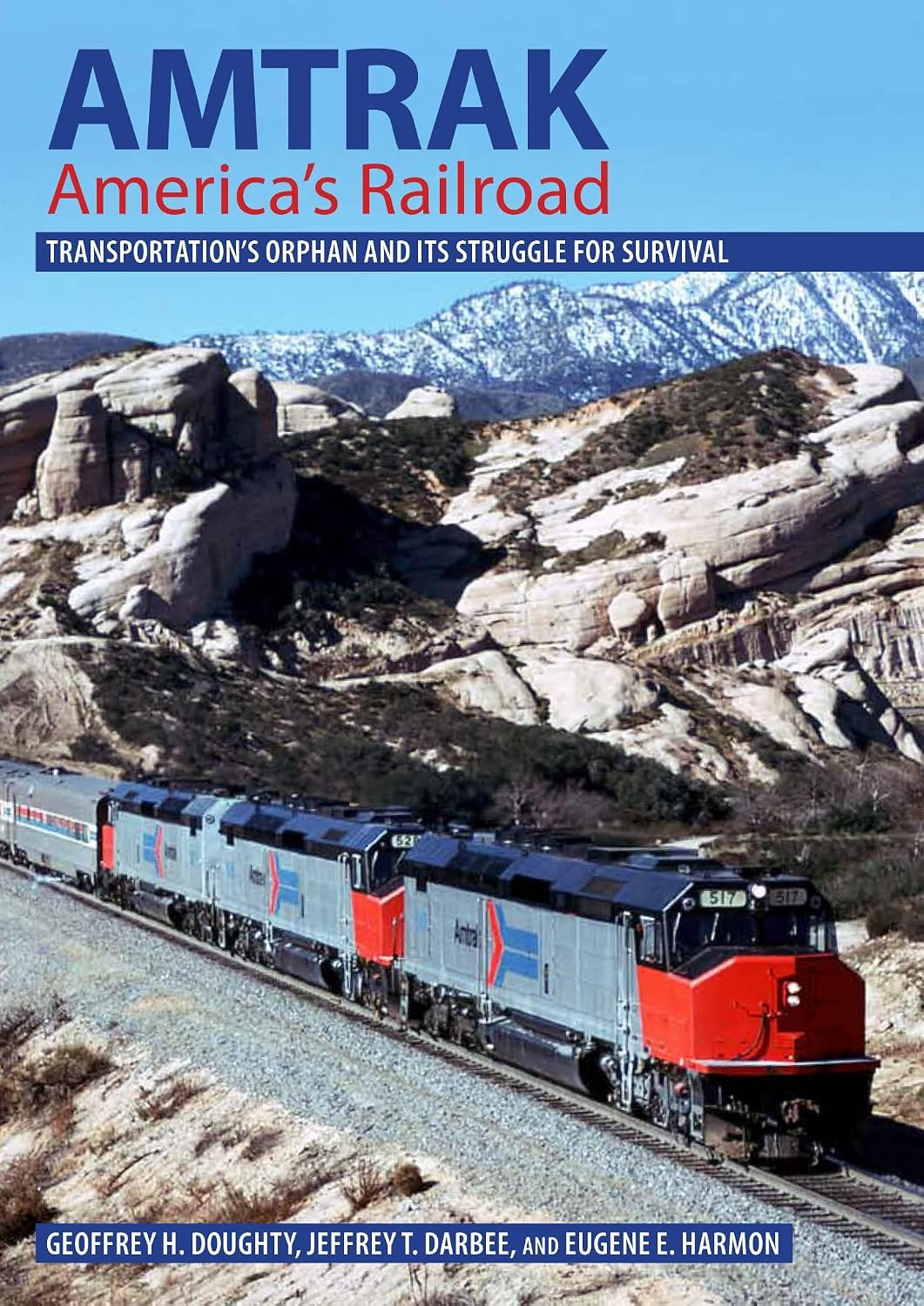 Amtrak, America'S Railroad: Transportation'S Orphan and Its Struggle for Surviva Amtrak, America'S Railroad: Transportation'S Orphan and Its Struggle for Surviva