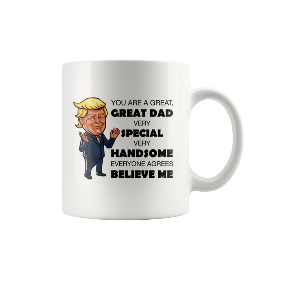 Donald Trump Great Dad Father\'s Day Gift MAGA Mug 11 oz Funny Coffee Cup Mug