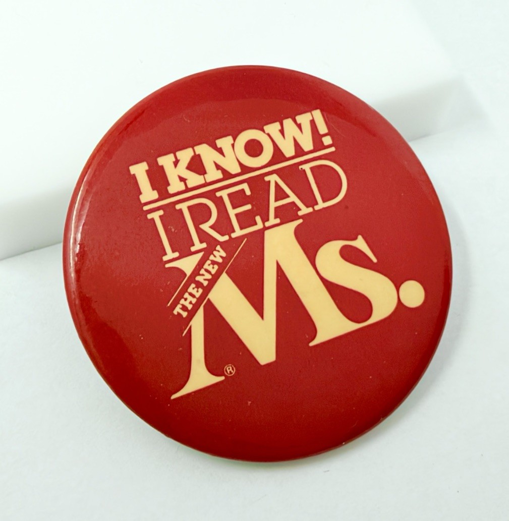 Vtg 1970s Ms Magazine Feminist Womens Rights Pin I Know I Read The New Ms Button Vtg 1970s Ms Magazine Feminist Womens Rights Pin I Know I Read The New Ms Button