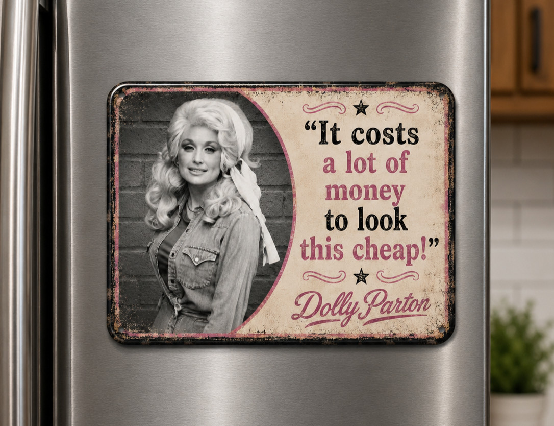 Dolly Parton Retro Funny Fridge Sarcastic Magnet Vintage Kitchen Humor Gift Idea