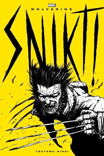 Tsutomu Nihei Wolverine: Snikt (Paperback) Wolverine: Snikt Tsutomu Nihei Wolverine: Snikt (Paperback) Wolverine: Snikt