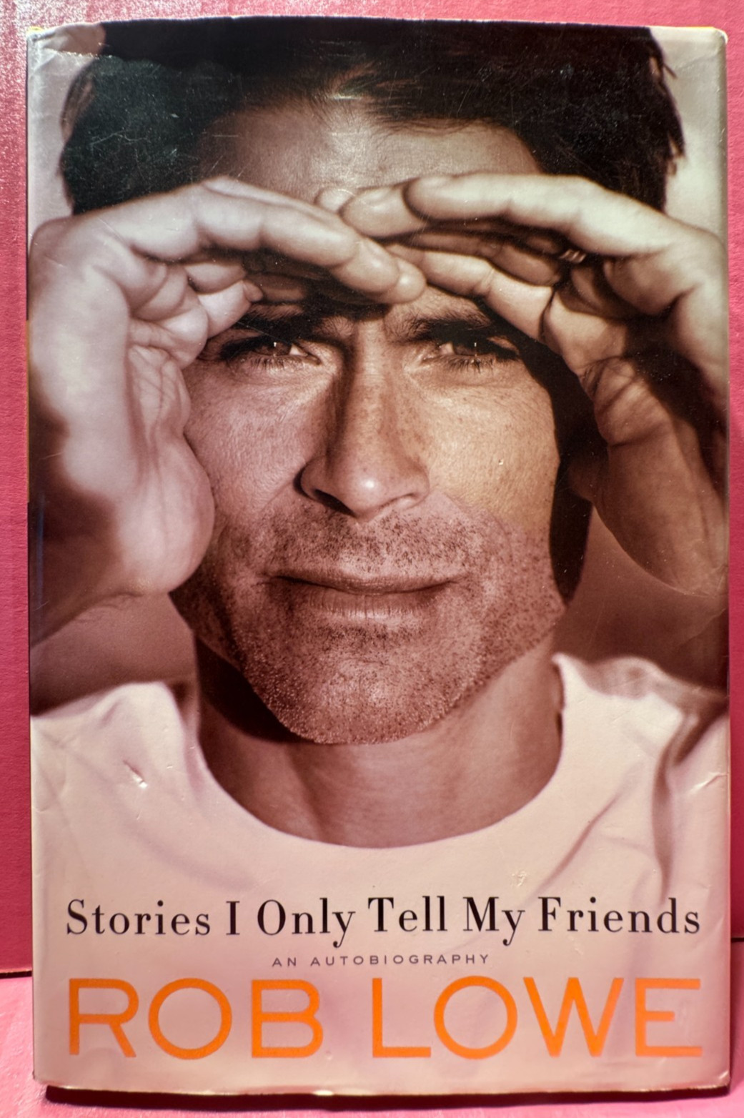 Rob Lowe-Stories I Only Tell My Friends - Hand Signed -Authenticated w Free Del Rob Lowe-Stories I Only Tell My Friends - Hand Signed -Authenticated w Free Del