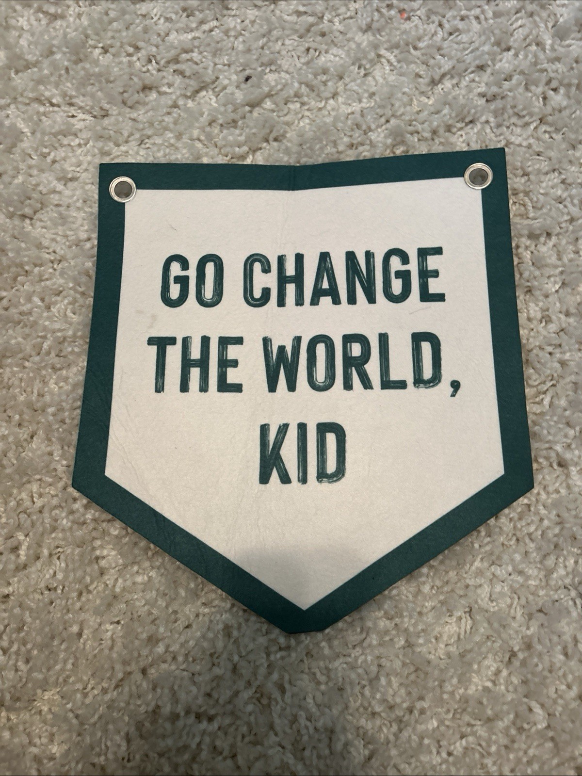 Inspirational felt pennant banner. “Go change the world kid”