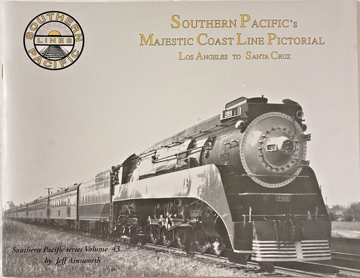 Southern Pacific's Majestic Coast Line Pictorial Volume 43 Southern Pacific's Majestic Coast Line Pictorial Volume 43