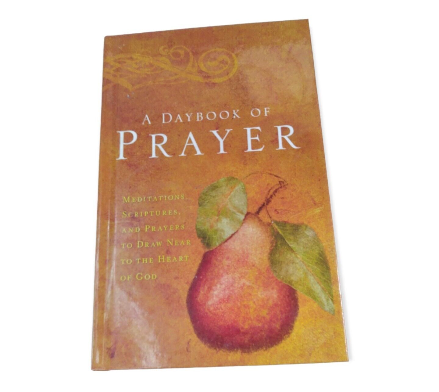 A Daybook OF Prayer An Imprint Of Thomas Nelson 2006 Hardbound Book Scriptures