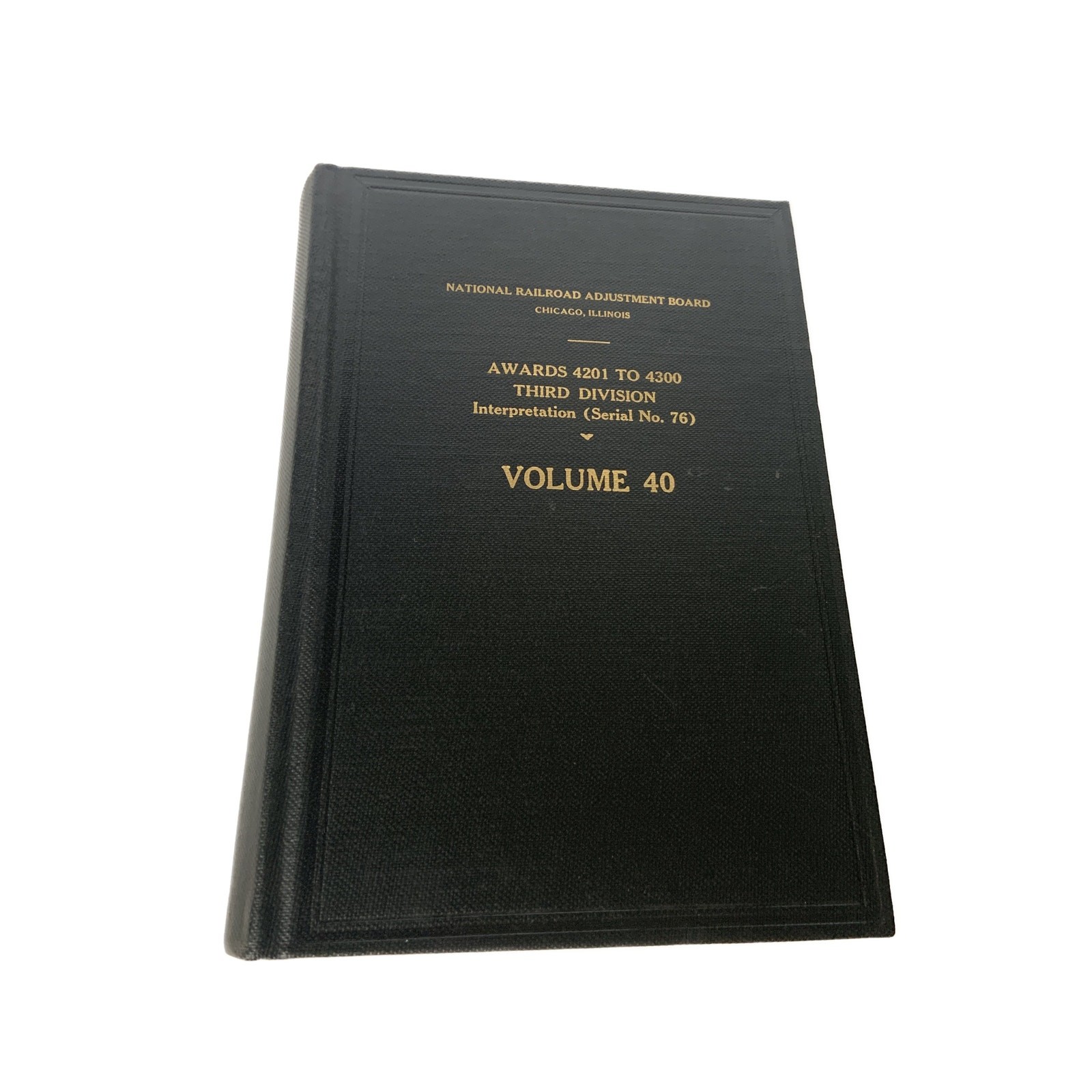 Trains Nat'l Railroad Adjustment Board Chicago IL VOL 40 Awards 4201-4300 3rd Di