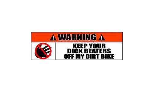 Dirt Bike Stickers Keep Your Dick Beaters Off My Dirt Bike Funny Decal 2 PACK 06 Dirt Bike Stickers Keep Your Dick Beaters Off My Dirt Bike Funny Decal 2 PACK 06