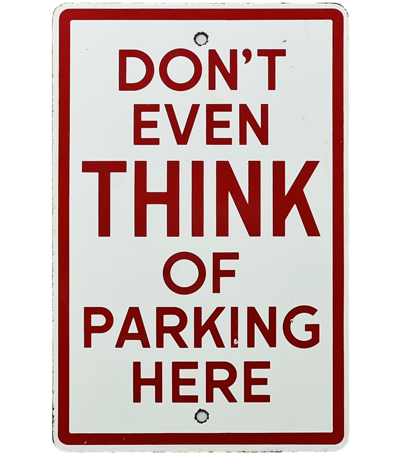 VINTAGE DON\'T EVEN THINK OF PARKING HERE PORCELAIN SIGN GAS STATION MOTOR OIL