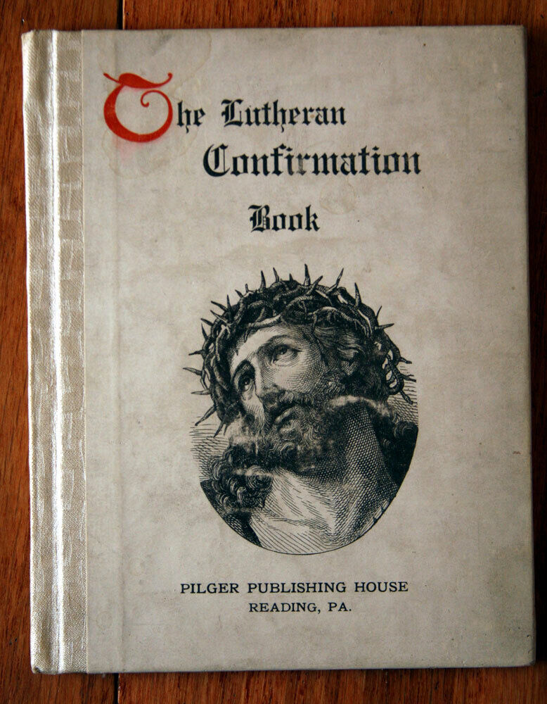 The Lutheran Confirmation Book 1911 S.E. Ochsenford Pilger Publishing House