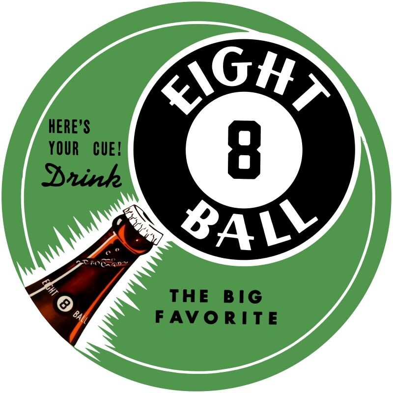 Eight 8 Ball Soda, The Big Favorite NEW Metal Sign: 14 Eight 8 Ball Soda, The Big Favorite NEW Metal Sign: 14