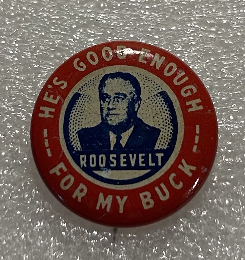Vintage 1936 FDR Roosevelt Campaign Button He’s Good Enough For My Buck 1” (Y184 Vintage 1936 FDR Roosevelt Campaign Button He’s Good Enough For My Buck 1” (Y184