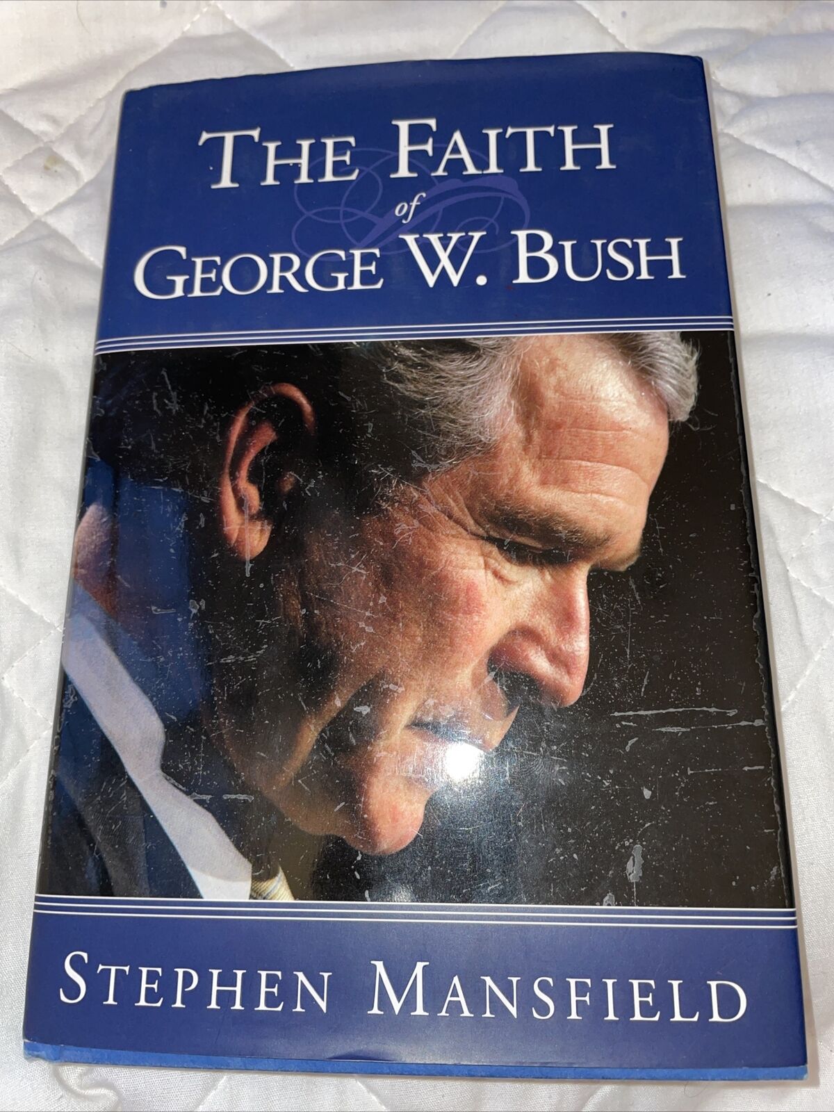 George W. Bush Signed Book Inscribed The Faith Of George W. Bush