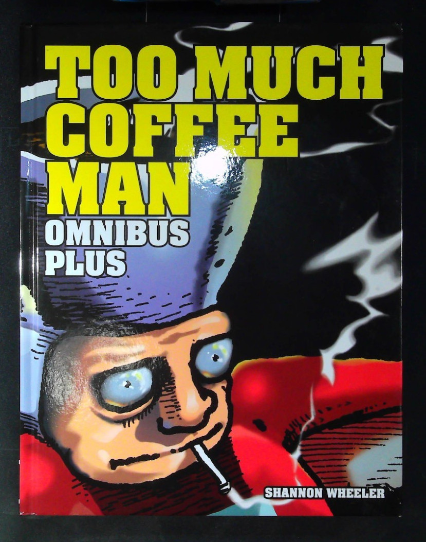 DARK HORSE Too Much Coffee Man Omnibus Plus Shannon Wheeler Hardcover Comic 2017 DARK HORSE Too Much Coffee Man Omnibus Plus Shannon Wheeler Hardcover Comic 2017