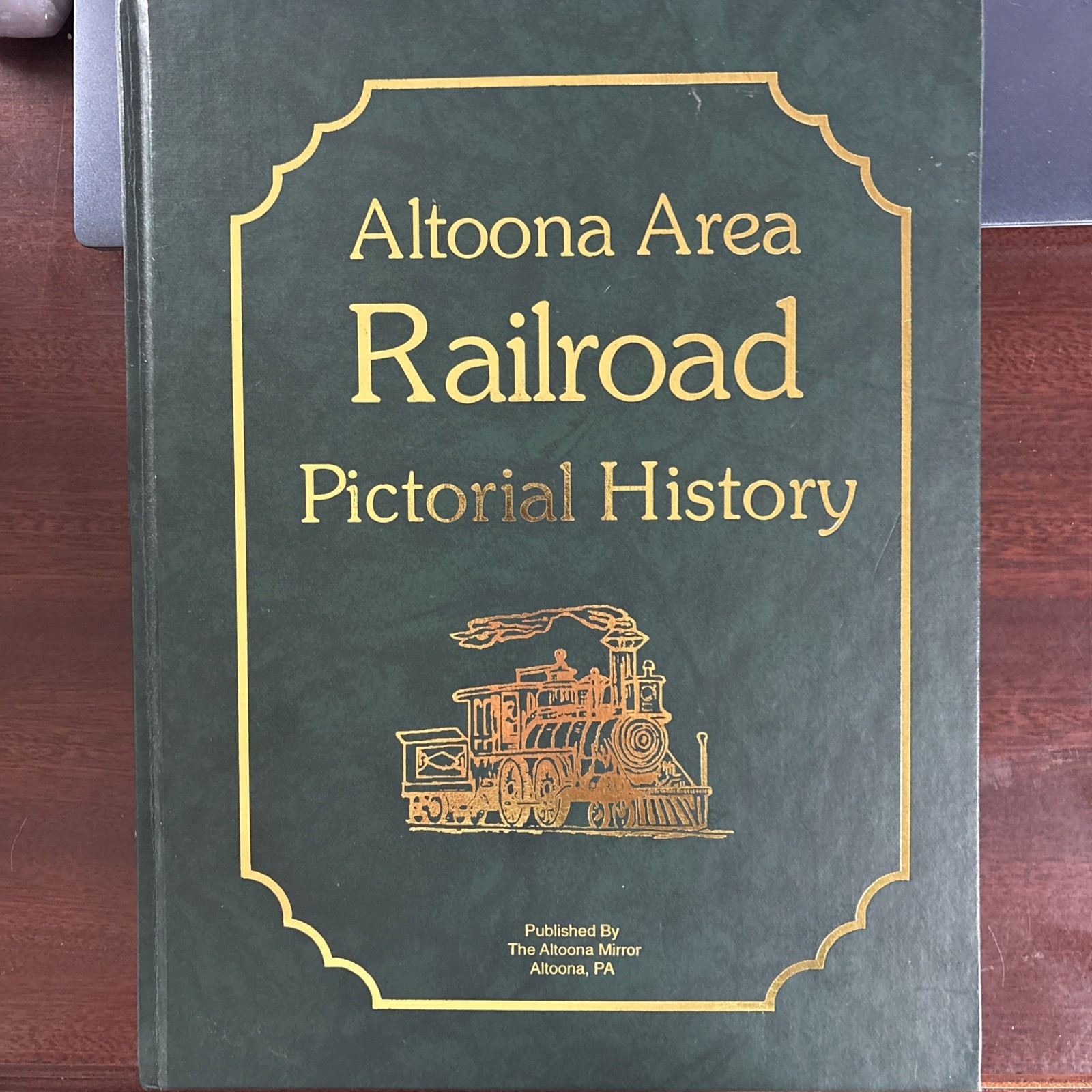 Altoona Area Railroad Pictorial History - The Altoona Mirror Altoona PA Altoona Area Railroad Pictorial History - The Altoona Mirror Altoona PA