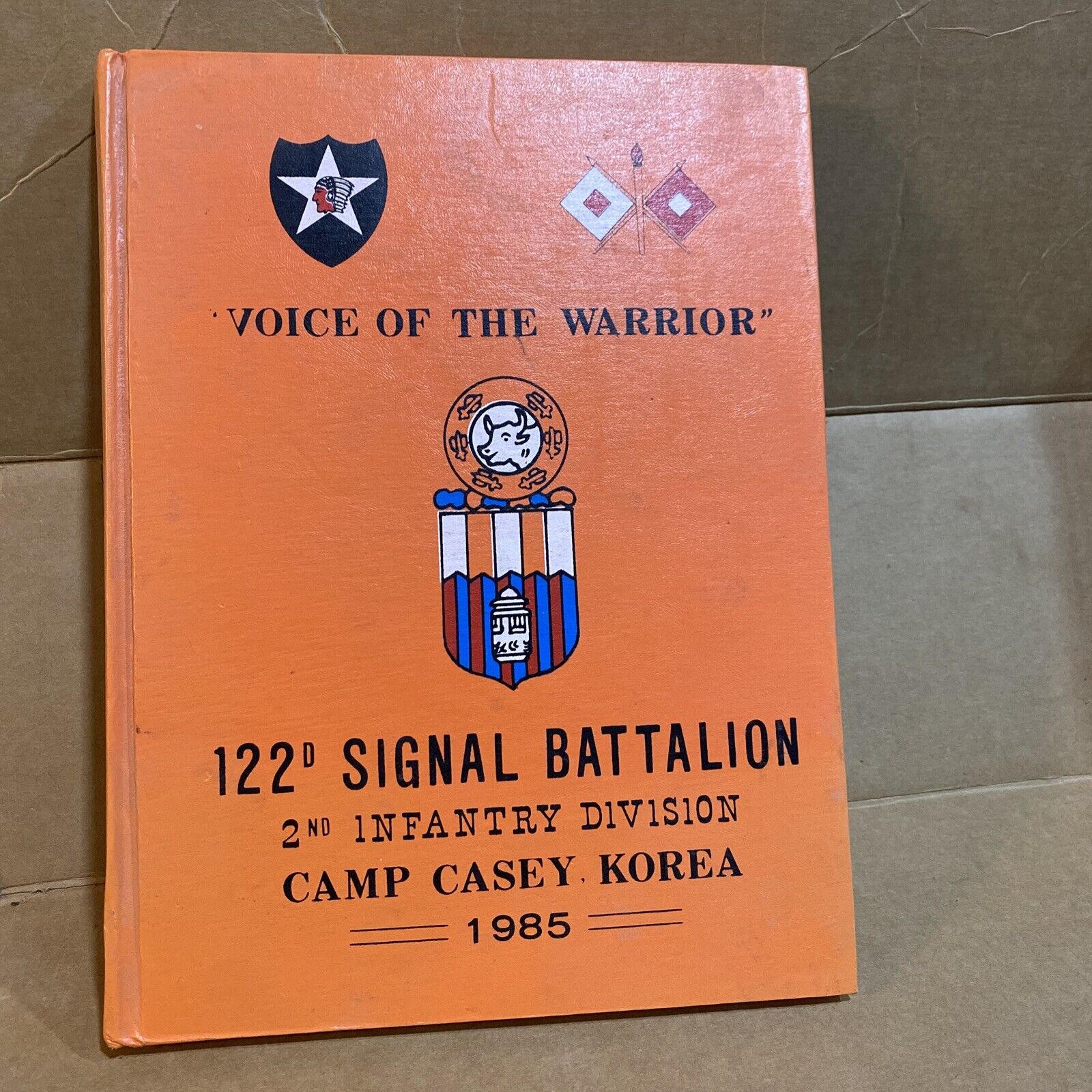 VOICE OF THE WARRIOR 122D SIGNAL BATTALION Year Book 1985 Camp Casey Infantry